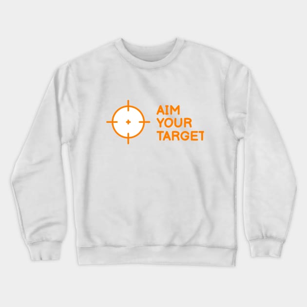 Aim your target! Crewneck Sweatshirt by Flying-High